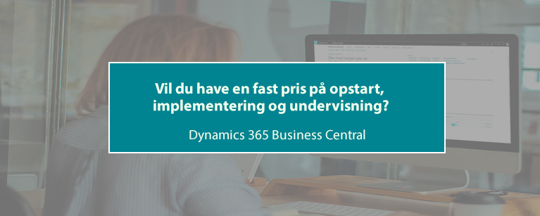 Vil du have en fast pris på opstart, implementering og undervisning i Dynamics 365 Business Central